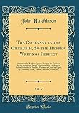 The Covenant in the Cherubim, So the Hebrew Writings Perfect, Vol. 7: Alterations by Rabbies Forged; Shewing the Evidence for the Scriptures, That Christianity Was Exhibited to Adam; Invisibles by Visibles, Past and to Come by Types; By Cherubim, Urim, Tu