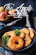 The Apple Lover's Guide: Apple Recipes for Apple Picking Season (English Edition)
