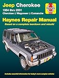 Jeep Cherokee, Wagoneer, Comanche, 1984-2001 Haynes Repair Manual: 1984 thru 2001 - Cherokee - Wagoneer - Comanche