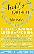 Hello Sunshine Lesehäppchen: Exklusiver Prolog zu "Spätsommerliebe" von Petra Durst-Benning plus Cocktailrezept und ausgewählte Leseproben von Geneva Lee, Sylvia Lott uvm. (German Edition)