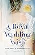 A Royal Wedding Wish/Royally Bedded, Regally Wedded/Crowned: An OrdinaryGirl/The Prince And The Nanny (By Royal Command)