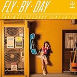 Fly By Day feat. JU!iE [7inchアナログ盤］ - Tokimeki Records [Analog]