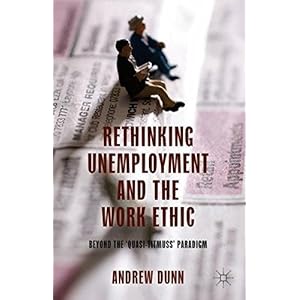 Rethinking Unemployment and the Work Ethic: Beyond the 'Quasi-Titmuss' Paradigm