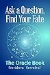 Ask a Question, Find Your Fate: The Oracle Book