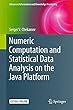 Numeric Computation and Statistical Data Analysis on the Java Platform (Advanced Information and Knowledge Processing)