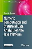 Numeric Computation and Statistical Data Analysis on the Java Platform (Advanced Information and Knowledge Processing)