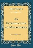 An Introduction to Metaphysics (Classic Reprint)