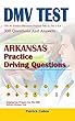 Arkansas DMV Permit Test: 200 Driver's Test Questions, including Teens Driver Safety, Permit practice tests, defensive driving test and the new 2018 driving laws (English Edition)