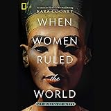 When Women Ruled the World: Six Queens of Egypt