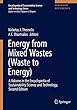 Energy from Mixed Wastes (Waste to Energy) (Encyclopedia of Sustainability Science and Technology Series)