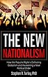 The New Nationalism: How the Populist Right is Defeating Globalism and Awakening a New Political Order (nationalism, populism Donald Trump, tradition, ... nationalism, conservative) (English Edition)