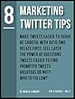 8 Marketing Twitter Tips: Simple and Efficient [ The 8 Series - Vol 2 ]