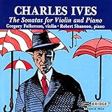 Charles Ives The Sonatas for Violin and Piano