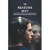 13 Reasons Why: Facts about 13 Reason Why for Fans