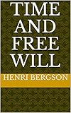 Time and Free Will (English Edition)