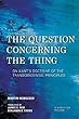 The Question Concerning the Thing: On Kant's Doctrine of the Transcendental Principles (New Heidegger Research)