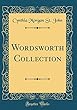 Wordsworth Collection (Classic Reprint)