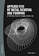 Applied FEM of Metal Removal and Forming: A Practical Course in Abaqus Modeling