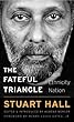 The Fateful Triangle: Race, Ethnicity, Nation (The W. E. B. Du Bois Lectures)