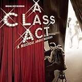 A Class Act: A Musical About Musicals