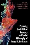 Exploring the Political Economy and Social Philosophy of James M. Buchanan (Economy, Polity, and Society)