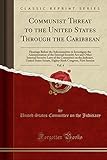 Communist Threat to the United States Through the Caribbean, Vol. 4: Hearings Before the Subcommittee to Investigate the Administration of the Internal Security ACT and Other Internal Security Laws of the Committee on the Judiciary, United States Senate,