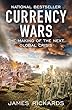 Currency Wars: The Making of the Next Global Crisis Fifth Anniversary Edition