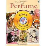 The Art of Perfume CD-ROM and Book (Dover Electronic Clip Art)
