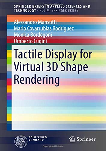 Tactile Display for Virtual 3D Shape Rendering (SpringerBriefs in Applied Sciences and Technology)の表紙