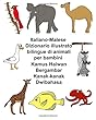 Italiano-Malese Dizionario Illustrato Bilingue Di Animali Per Bambini Bilingual Children's Picture Dictionary of Animals