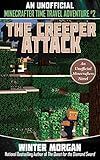 The Creeper Attack: An Unofficial Minecrafters Time Travel Adventure, Book 2