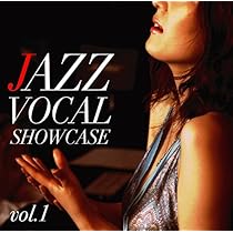 ジャズヴォーカルCD vol.2 Amazon.co.jp: JAZZ VOCAL SHOWCASE Vol.2: ミュージック