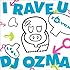 ravex「I RAVE U feat.DJ OZMA（CD）」