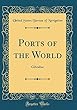 Ports of the World: Gibraltar (Classic Reprint)