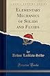 Elementary Mechanics of Solids and Fluids (Classic Reprint)