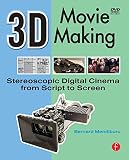 3D Movie Making: Stereoscopic Digital Cinema from Script to Screen
