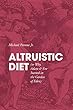 ALTRUISTIC DIET (or Why Adam & Eve Started in the Garden of Eden) (Cooking for Mom & Pops Book 1) (English Edition)