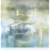 Enigmatic Feeling