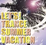 LET’S! TRANCE SUMMER VACATION