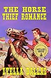 The Horse Thief Romance: A Western Romance (English Edition)