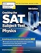 Cracking the SAT Subject Test in Physics, 16th Edition: Everything You Need to Help Score a Perfect 800 (College Test Preparation)