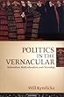 Politics in the Vernacular: Nationalism, Multiculturalism, and Citizenship: Nationalism, Multiculturalism and Citizenship