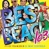 BEST OF BEARCH PARTY 103 IN IBIZA ベストオブビーチラーティー 1CD＋1DVD 　★DJ You★330 & DJ Beat Controls