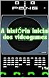 A história inicial dos videogames (Volume Livro 1) (Portuguese Edition)
