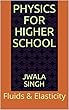 Physics for Higher School: Fluids & Elasticity (English Edition)