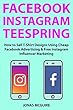 Facebook Instagram Teespring: How to Sell T-Shirt Designs Using Cheap Facebook Advertising & Free Instagram Influencer Marketing (English Edition)