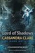 Lord of Shadows (The Dark Artifices)