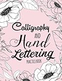 Calligraphy & Hand Lettering Practice Book: Practice Pages Free Form 3 Paper Type (Angle Lined, Straight Line and Grid Lined)- Large Print 160 Pages: Hand Lettering