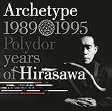 Archetype | 1989-1995 Polydor years of Hirasawa