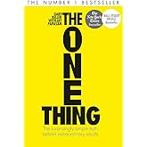 The One Thing: The Surprisingly Simple Truth Behind Extraordinary Results: Achieve Your Goals With One Of The World'S Bestsel